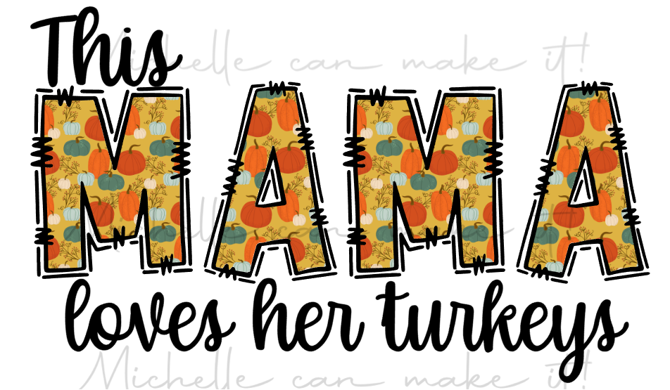 This mama loves her turkeys long sleeve shirt
