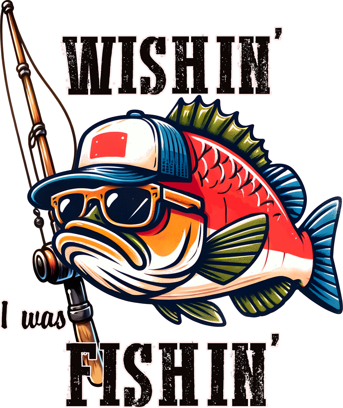 Wishin' I was fishin' DTF Transfer