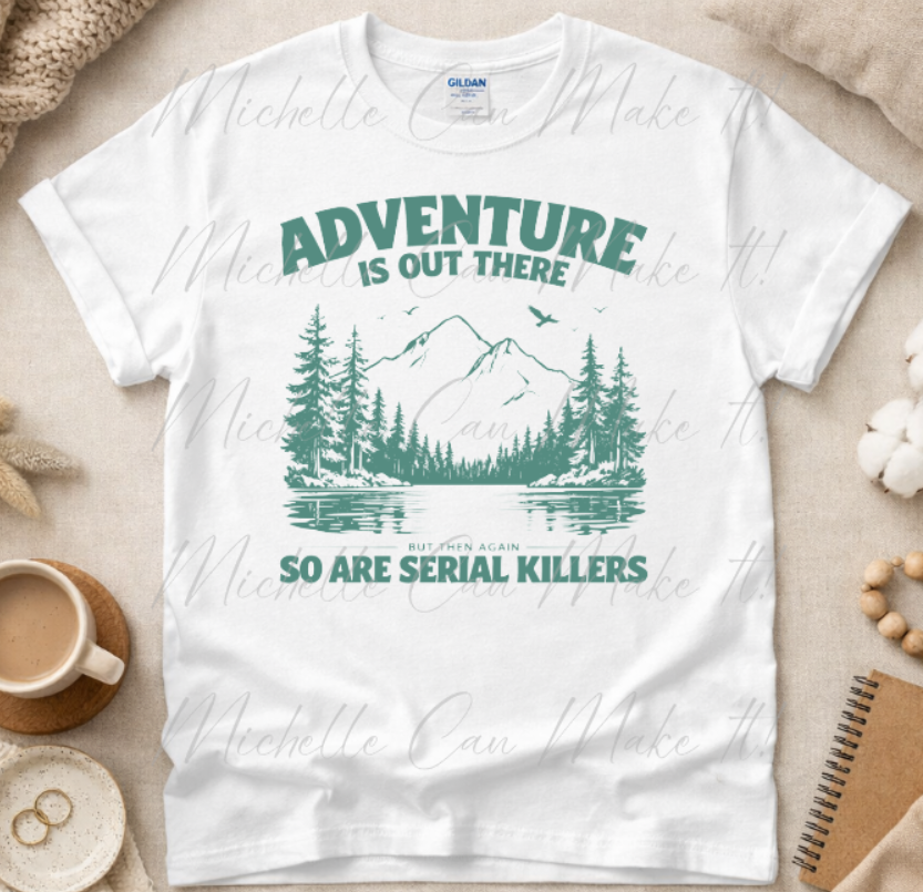 Adventure is out there t-shirt