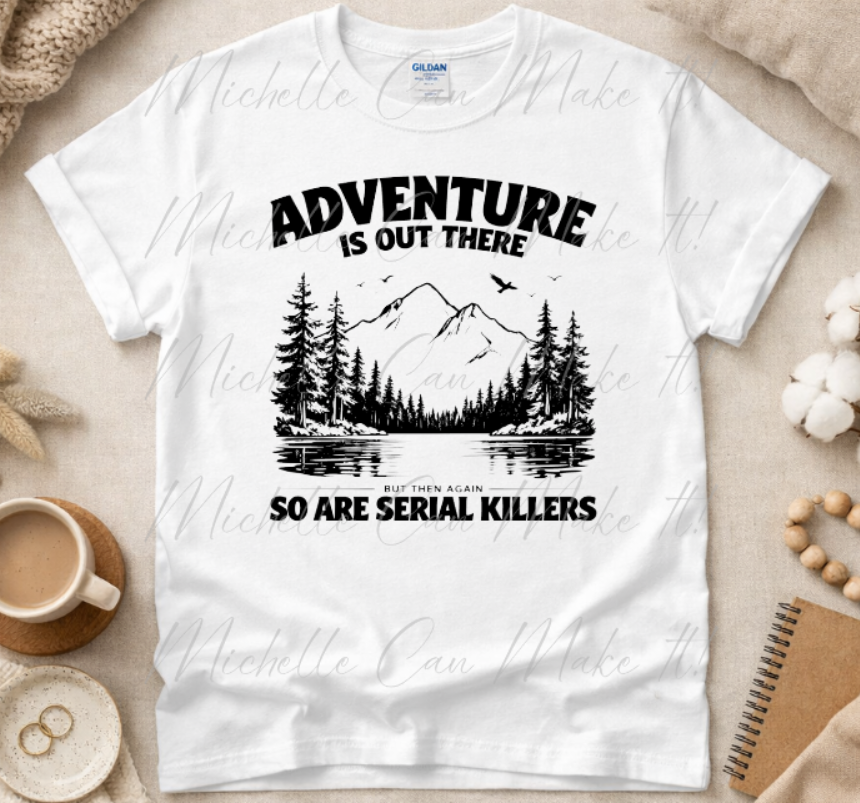Adventure is out there t-shirt