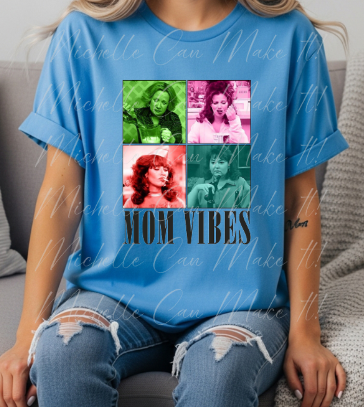 Mom Vibes t-shirt